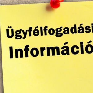 TÁJÉKOZTATÓ az ügyfélfogadási rend ideiglenes változásáról