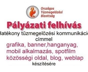 Az Országos Tűzmegelőzési Bizottság pályázati felhívása - "Hatékony tűzmegelőzési kommunikáció" címmel